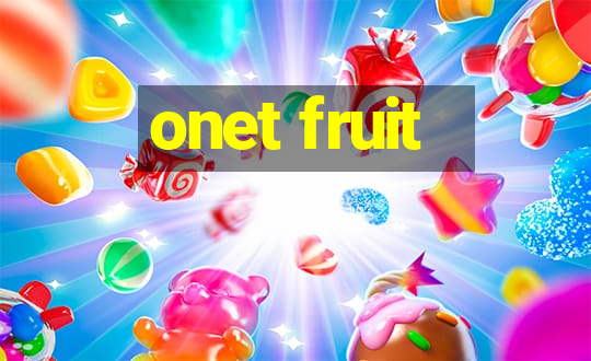 onet fruit