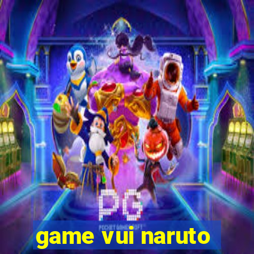 game vui naruto