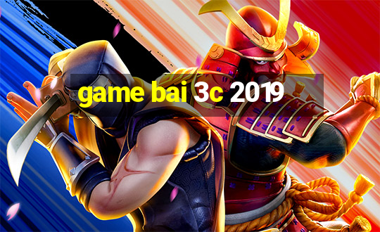 game bai 3c 2019