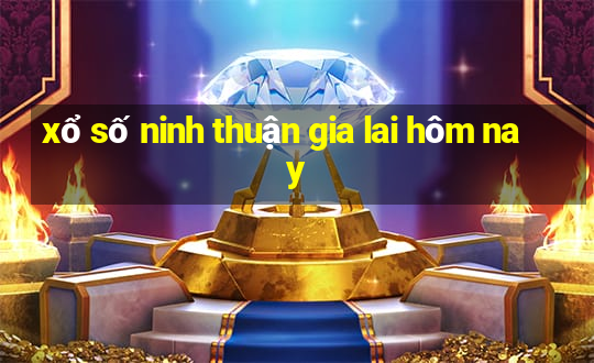 xổ số ninh thuận gia lai hôm nay