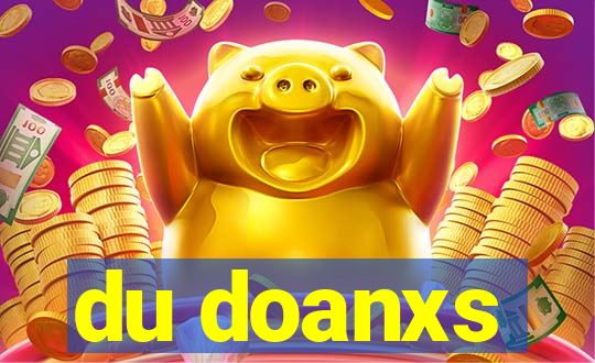 du doanxs