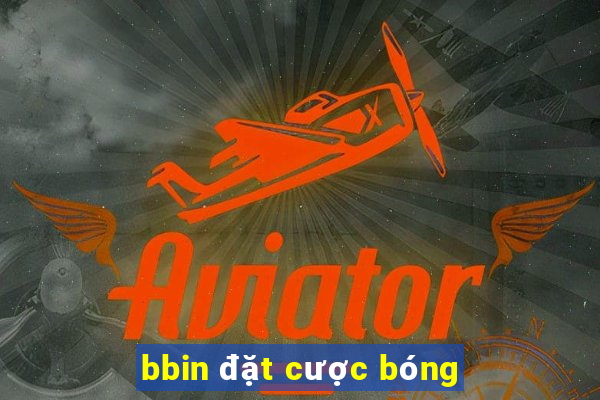 bbin đặt cược bóng