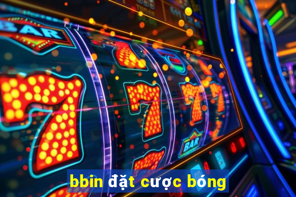 bbin đặt cược bóng