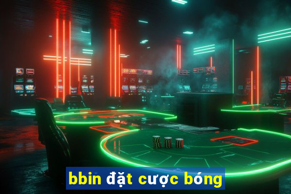 bbin đặt cược bóng