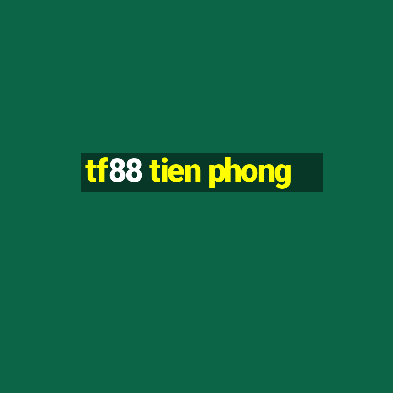 tf88 tien phong