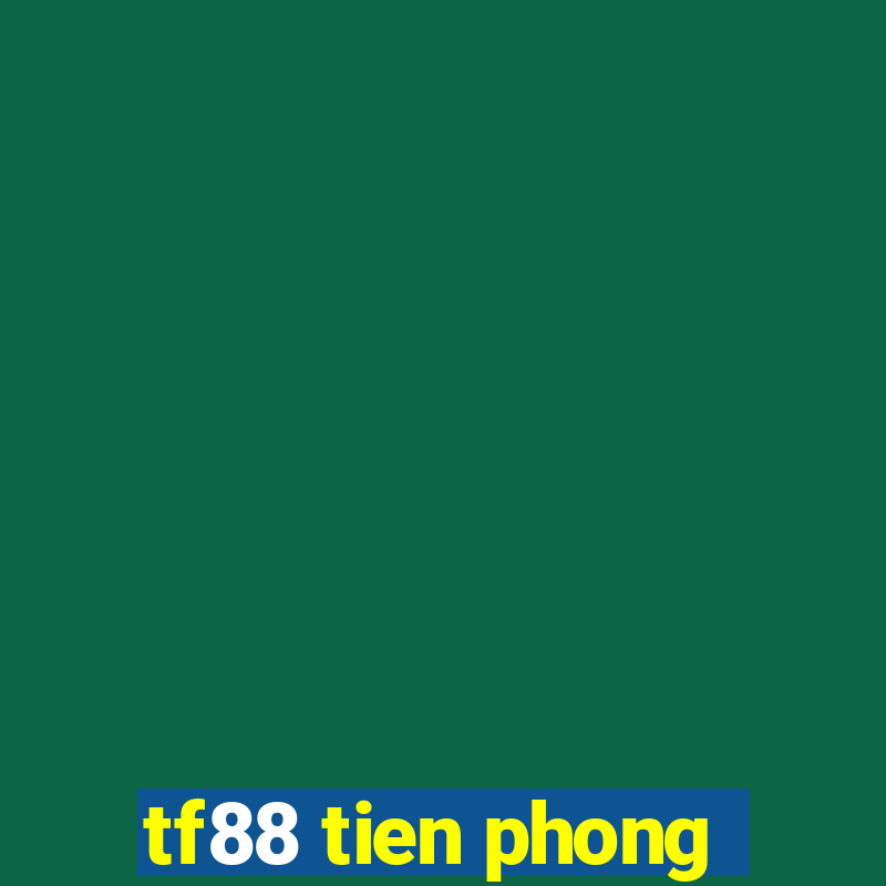 tf88 tien phong