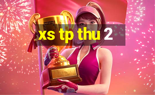 xs tp thu 2