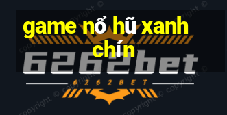 game nổ hũ xanh chín