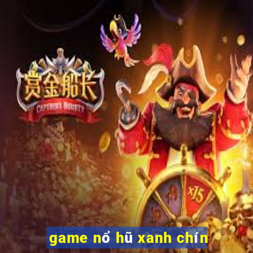 game nổ hũ xanh chín