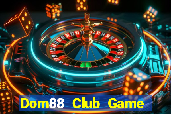 Dom88 Club Game Bài Kubet