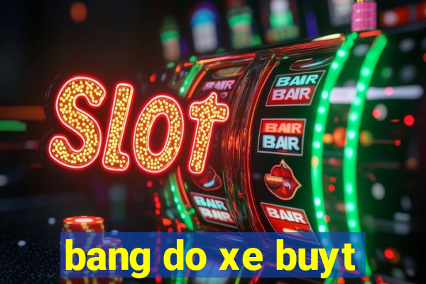 bang do xe buyt