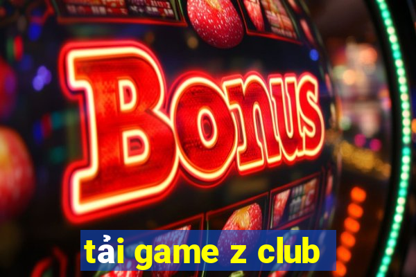 tải game z club