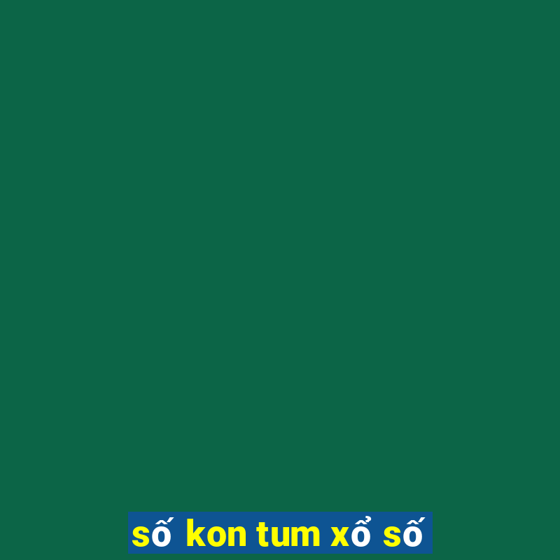 số kon tum xổ số