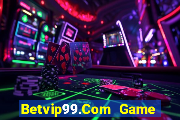 Betvip99.Com Game Bài Nổ Hũ Uy Tín