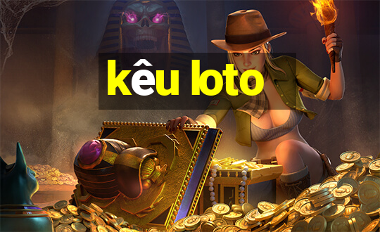 kêu loto