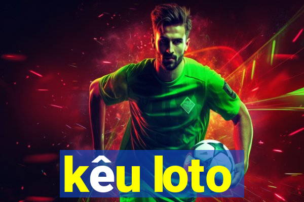 kêu loto