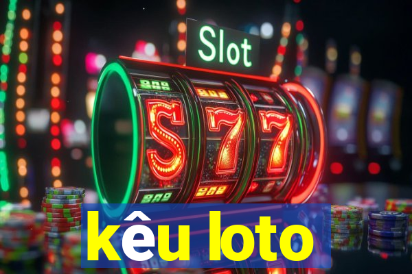 kêu loto