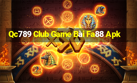 Qc789 Club Game Bài Fa88 Apk