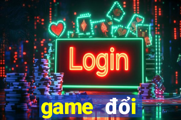 game đổi thưởng tặng code tân thủ