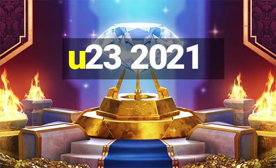 u23 2021