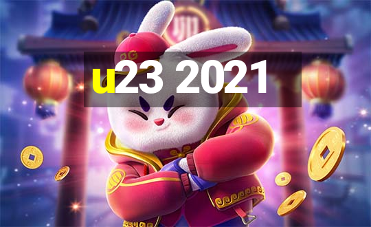 u23 2021