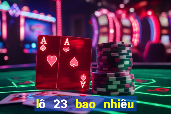 lô 23 bao nhiêu ngày chưa ra