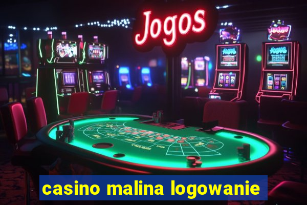 casino malina logowanie