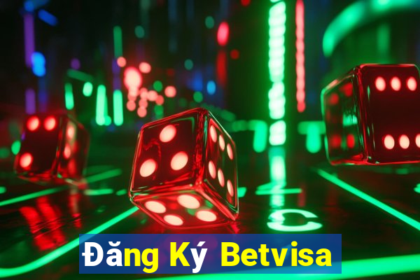 Đăng Ký Betvisa