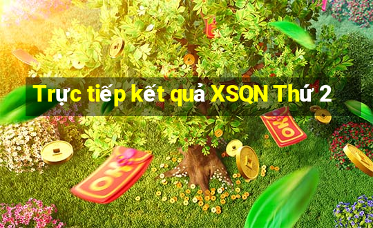 Trực tiếp kết quả XSQN Thứ 2