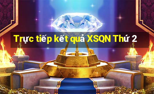 Trực tiếp kết quả XSQN Thứ 2