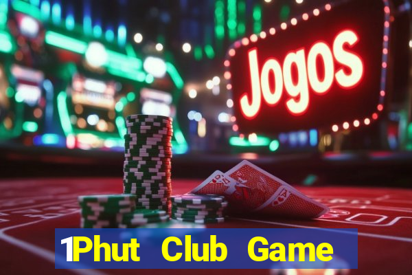 1Phut Club Game Bài 3 Cây Đổi Thưởng