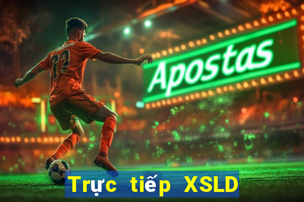 Trực tiếp XSLD ngày 22