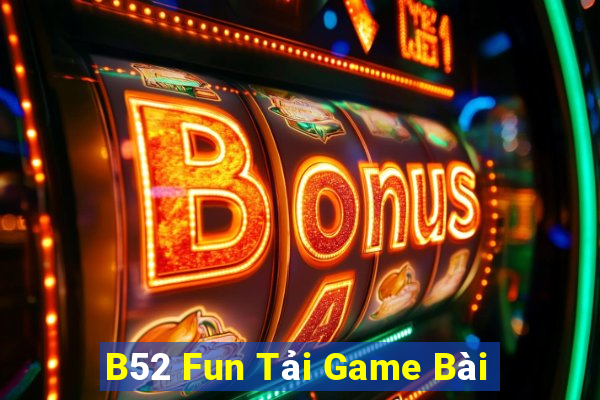 B52 Fun Tải Game Bài