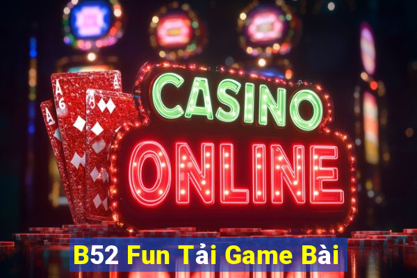 B52 Fun Tải Game Bài