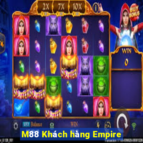 M88 Khách hàng Empire