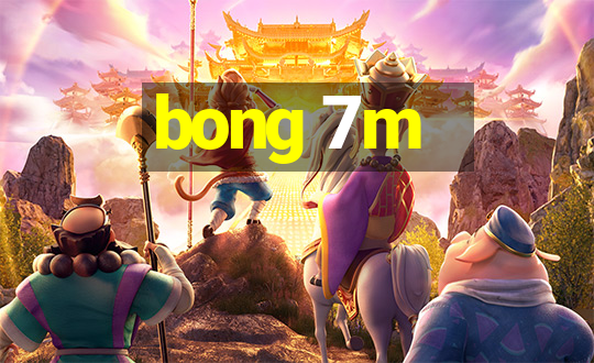 bong 7m