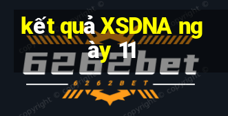 kết quả XSDNA ngày 11