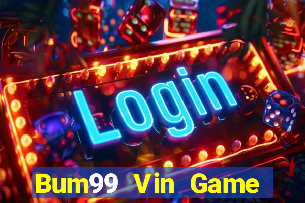 Bum99 Vin Game Bài Vàng