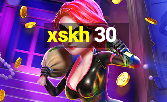 xskh 30