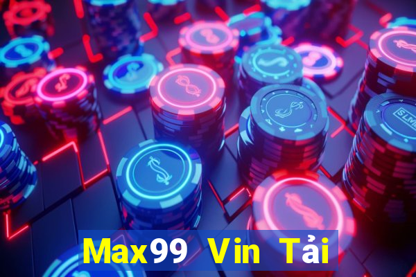 Max99 Vin Tải Game Bài