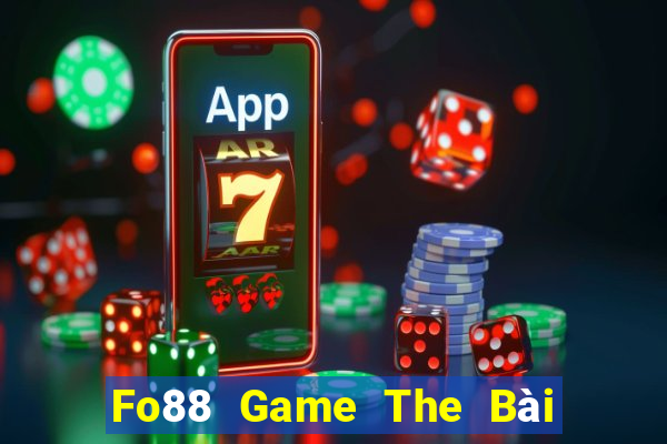 Fo88 Game The Bài Hay Nhất 2024