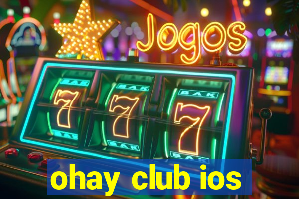 ohay club ios