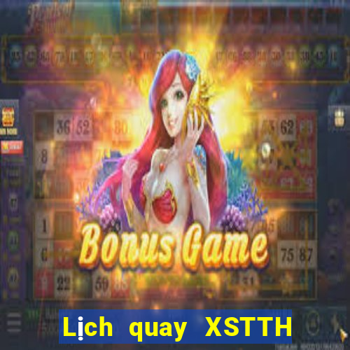 Lịch quay XSTTH ngày 18