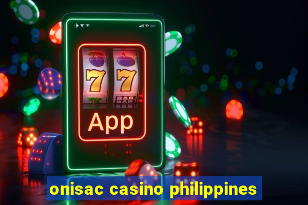 onisac casino philippines