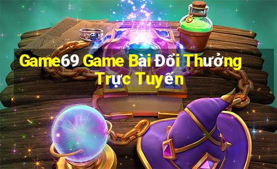 Game69 Game Bài Đổi Thưởng Trực Tuyến