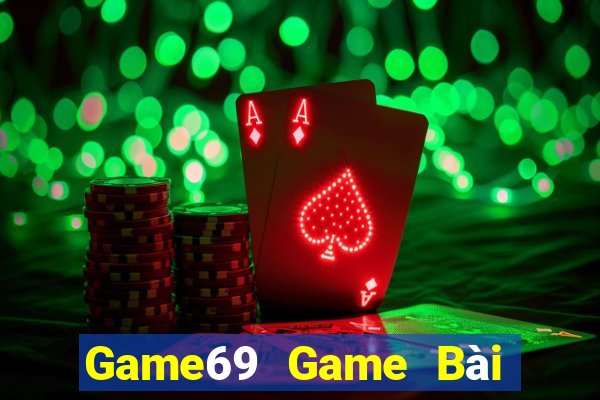 Game69 Game Bài Đổi Thưởng Trực Tuyến