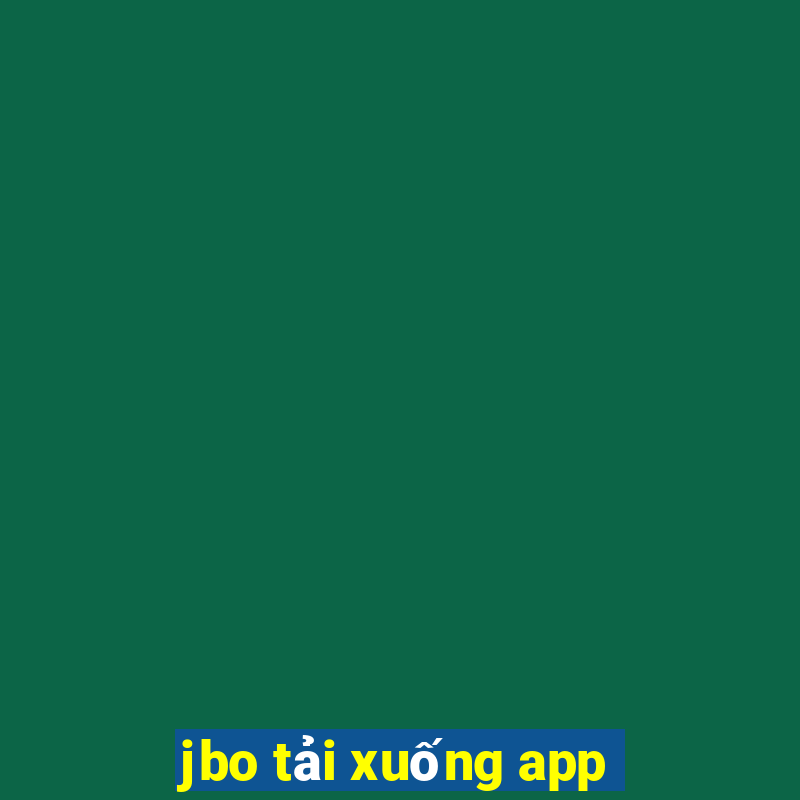 jbo tải xuống app