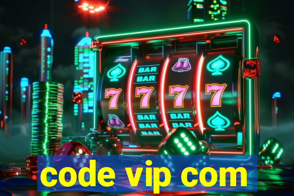 code vip com