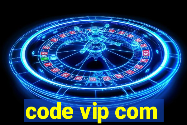 code vip com