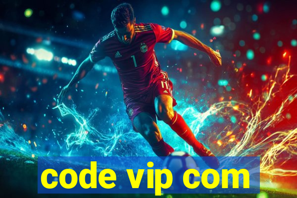 code vip com